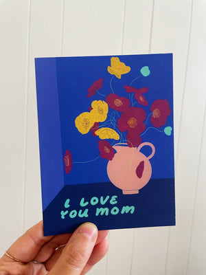 I Love You Mom Poppies Card