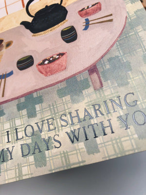 Sharing My Days With You Card